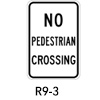 R9-3, No Pedestrian Crossing Sign